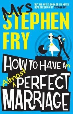 How to Have an Almost Perfect Marriage(English, Electronic book text, Fry Stephen)