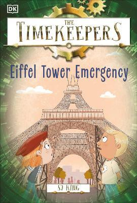 The Timekeepers: Eiffel Tower Emergency(English, Paperback, King SJ)
