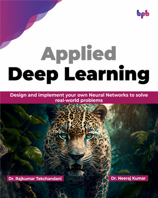 Applied Deep Learning - a Practical Approach(English, Paperback, Tekchandani Rajkumar)