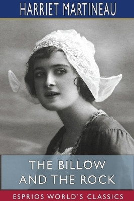 The Billow and the Rock (Esprios Classics)(English, Paperback, Martineau Harriet)
