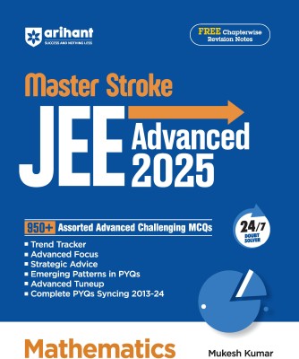 Arihant Masterstroke for JEE Advanced 2025: Mathematics 950+ Assorted Advanced Challenging MCQs for JEE Advanced practice(Paperback, Mukesh Kumar)