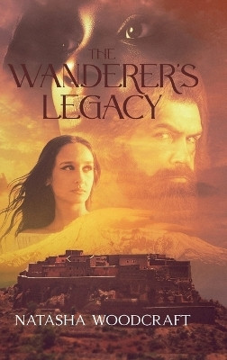 The Wanderer's Legacy(English, Hardcover, Woodcraft Natasha)