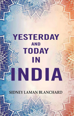 Yesterday and Today in India [Hardcover](Paperback, Sidney Laman Blanchard)