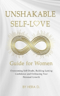 Unshakebale Self-Love Guide for Women(English, Paperback, D Hera)
