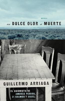 Dulce Olor A Muerte(Spanish, Paperback, Arriaga Guillermo)
