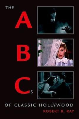 The ABCs of Classic Hollywood(English, Paperback, Ray Robert B.)