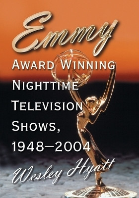 Emmy Award Winning Nighttime Television Shows, 1948-2004(English, Paperback, Hyatt Wesley)