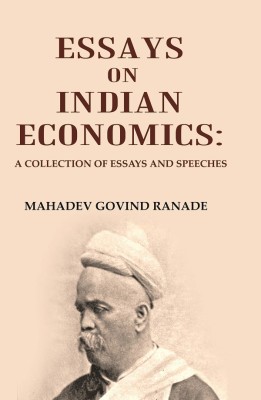 Essays on Indian Economics: A Collection of essays and speeches. [Hardcover](Hardcover, Mahadev Govind Ranade,)