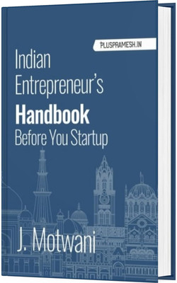 Indian Entrepreneur's Handbook | Before You Start UP | Guide to Profitable Startup and Business Management  - Indian Entrepreneur's Handbook | Before You Start UP | Guide to Profitable Startup and Business Management(Hardcover, J. Motwani)