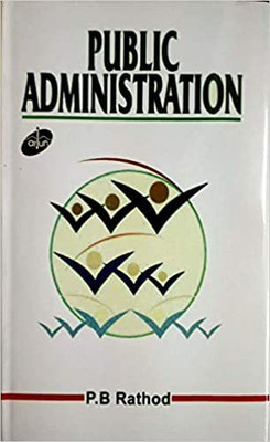 Public Administration 2018 Edition(English, Hardcover, P.B.Rathod)