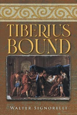 Tiberius Bound(English, Paperback, Walter Signorelli)