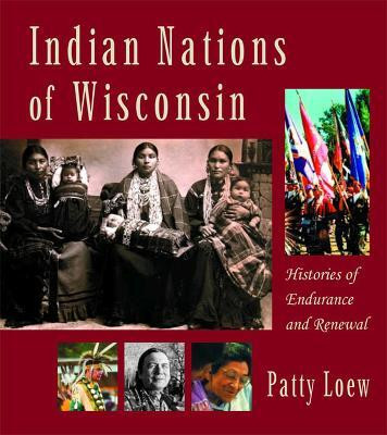 Indian Nations of Wisconsin(English, Hardcover, Loew Patty)