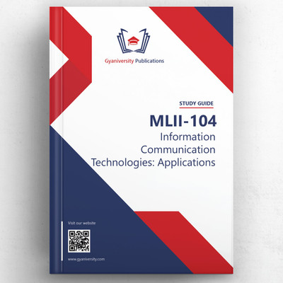 MLII-104: Information Communication Technologies: Applications (IGNOU Study Guide Book)(Paperback, Gyaniversity Publications)