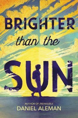 Brighter Than the Sun(English, Hardcover, Aleman Daniel)