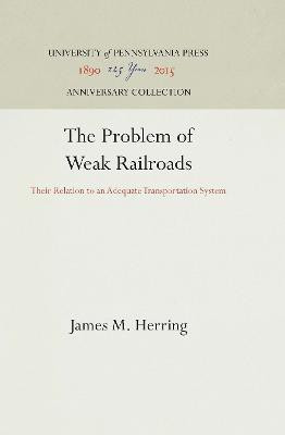 The Problem of Weak Railroads(English, Electronic book text, Herring James M.)