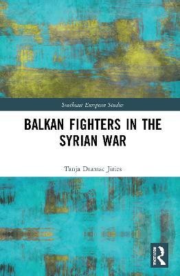 Balkan Fighters in the Syrian War(English, Hardcover, Dramac Jiries Tanja)