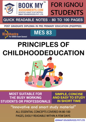 IGNOU MES 83 Principles of ChildhoodEducation Quick Readable Notes | Important Topic-wise Conceptual Notes | Post Graduate Diploma in Pre Primary Education (PGDPPED)(Paperback, BMA Publication)