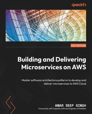 Building and Delivering Microservices on AWS(English, Paperback, Singh Amar Deep)