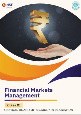 FINANCIAL MARKETS MANAGEMENT CLASS XI A complete Book for CBSE CLASS 11 (Basic to Advance ) Skill Education Subject Useful for all student to understand Financial Market(Paperback, CBSE)