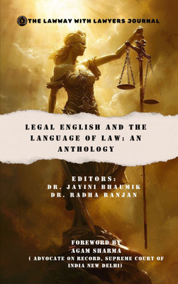LEGAL ENGLISH AND THE LANGUAGE OF LAW: AN ANTHOLOGY(Paperback, THE LAWWAY WITH LAWYERS JOURNAL)