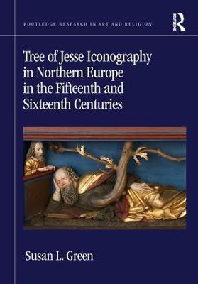 Tree of Jesse Iconography in Northern Europe in the Fifteenth and Sixteenth Centuries(English, Hardcover, Green Susan L.)