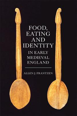 Food, Eating and Identity in Early Medieval England(English, Paperback, Frantzen Allen J.)