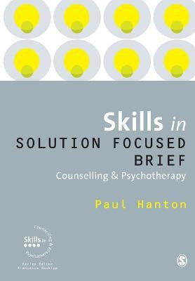 Skills in Solution Focused Brief Counselling and Psychotherapy(English, Paperback, Hanton Paul)