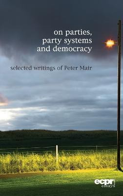On Parties, Party Systems and Democracy(English, Hardcover, Mair Peter)