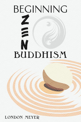 Beginning Zen Buddhism(English, Paperback, London Meyer)