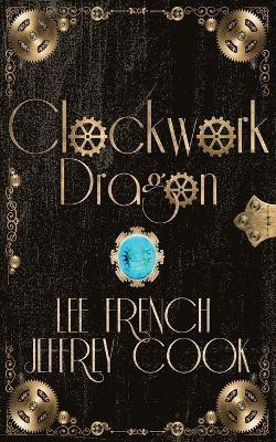 Clockwork Dragon(English, Paperback, French Lee)
