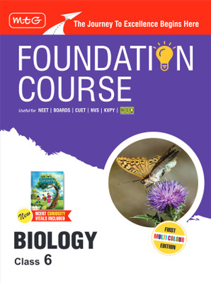 MTG Foundation Course Class 6 Biology Book (Edition 2025) For NEET, NSO Olympiad, CUET, NVS, KVPY & Boards Exam | Based on NCERT Latest Pattern(Paperback, MTG Editorial Board)