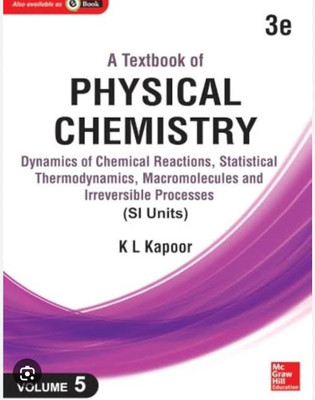 A Textbook Of Physical Chemistry: Dynamics Of Chemical Reactions, Statistical Thermodynamics And Macromolecules (Si Unit), 3E, Volume 5(Paperback, Kapoor, K L)