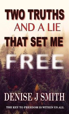 Two Truths and a Lie That Set Me Free(English, Paperback, Smith Denise J)