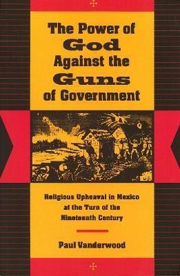 The Power of God Against the Guns of Government(English, Hardcover, Vanderwood Paul)