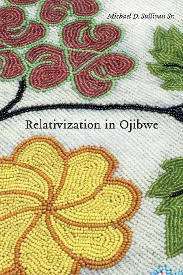 Relativization in Ojibwe(English, Electronic book text, Sullivan Michael D.)
