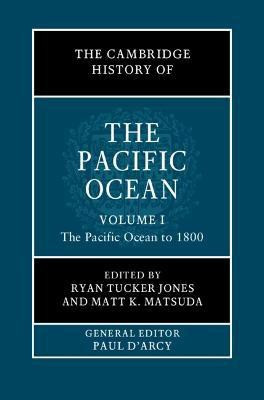 The Cambridge History of the Pacific Ocean: Volume 1, The Pacific Ocean to 1800(English, Hardcover, unknown)