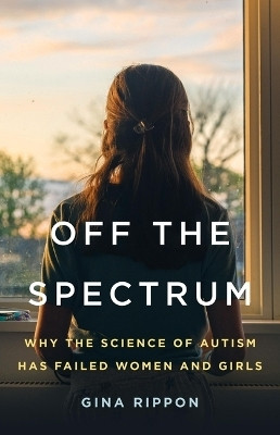 Off the Spectrum(English, Hardcover, Rippon Gina)