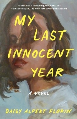 My Last Innocent Year(English, Paperback, Florin Daisy Alpert)