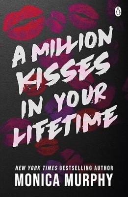 A Million Kisses In Your Lifetime(Paperback, Monica Murphy)