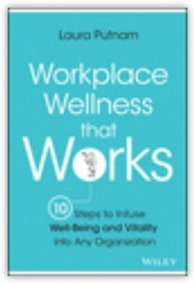 Workplace Wellness that Works - 10 Steps to Infuse Well-Being and Vitality into Any Organization(English, Other digital, Putnam L)