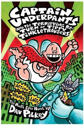 Captain Underpants and the Terrifying Re-Turn of Tippy Tinkletrousers(English, Paperback, Pilkey Dav)