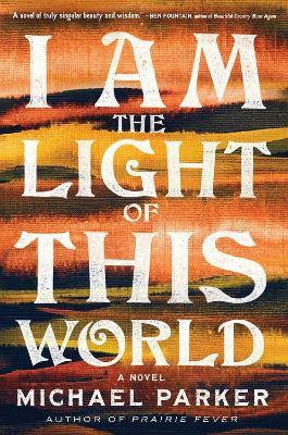 I Am the Light of This World(English, Paperback, Parker Michael)