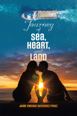 Journey of Sea, Heart, and Land(English, Hardcover, Perez Jaime Enrique Gutierrez)