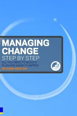 Managing Change Step By Step(English, Paperback, Newton Richard)