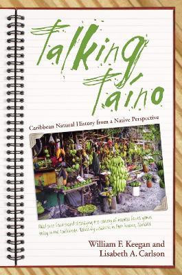 Talking Taino(English, Hardcover, Keegan William F.)