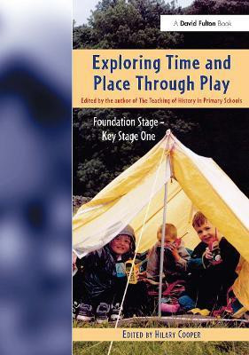 Exploring Time and Place Through Play(English, Paperback, Cooper Hilary)