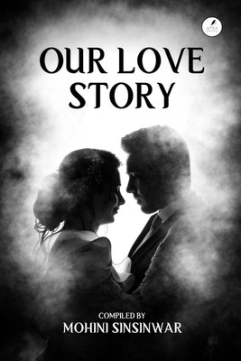 Our love Story(English, Paperback, Mohini Sinsinwar)
