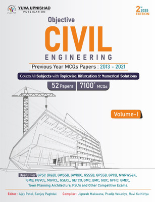 OBJECTIVE CIVIL ENGINEERING VOLUME -1| PREVIOUS YEAR MCQs PAPERS : 2013 TO 2021 | 2nd Edition 2025(Paperback, AJAY PATEL, SANJAY PAGHDAL)
