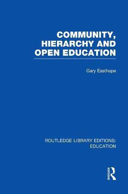 Community, Hierarchy and Open Education (RLE Edu L)(English, Paperback, Easthope Gary)