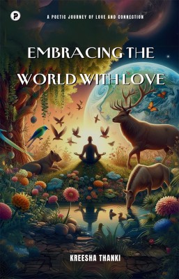 Embracing the world with love(Paperback, Kreesha Thanki)